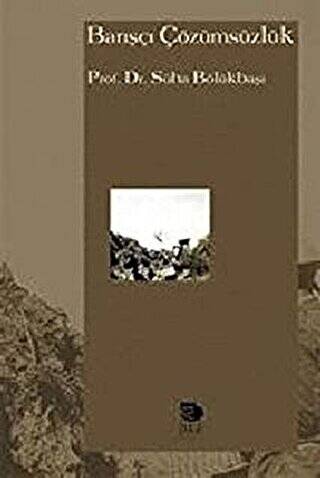 Barışçı Çözümsüzlük - 1