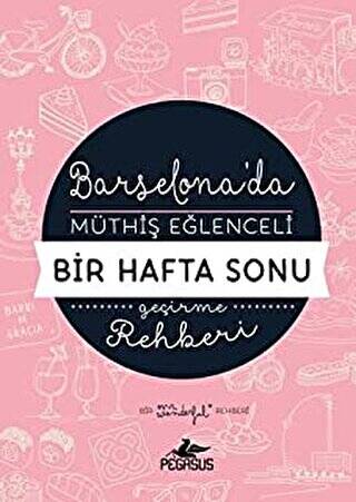 Barselona`da Müthiş Eğlenceli Bir Hafta Sonu Geçirme Rehberi - 1