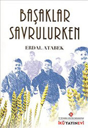 Başaklar Savrulurken - İstanbul Kültür Üniversitesi - İKÜ Yayınevi