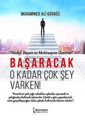 Başaracak O Kadar Çok Şey Varken! - İkinci Adam Yayınları