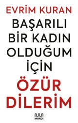 Başarılı Bir Kadın Olduğum İçin Özür Dilerim - 1