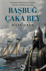 Başbuğ Çaka Bey - Çınaraltı Yayınları