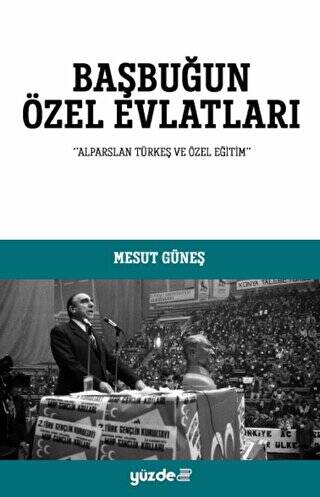 Başbuğun Özel Evlatları - 1