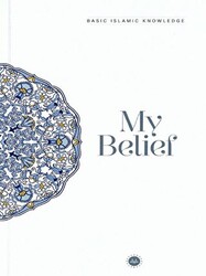 Basic Islamic Knowledge My Belief - Diyanet İşleri Başkanlığı