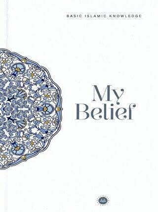 Basic Islamic Knowledge My Belief - 1