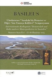 Basileus - Uluslararası ``Anadolu`da Demeter ve Diğer Ana Tanrıça Kültleri`` Sempozyumu - 1