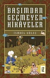 Başımdan Geçmeyen Hikayeler - 1