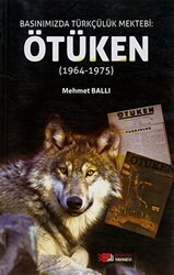 Basınımızda Türkçülük Mektebi: Ötüken 1964-1975 - 1