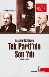 Basının Gözünden Tek Parti’nin Son Yılı 1949-1950 - 1