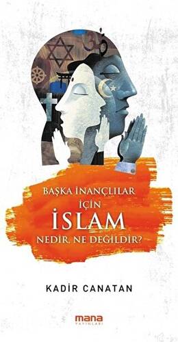 Başka İnançlılar için İslam Nedir, Ne Değildir? - 1