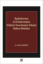 Başkalarının İş Ürünlerinden Yetkisiz Yararlanma Yoluyla Haksız Rekabet - 1