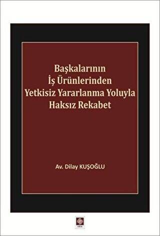 Başkalarının İş Ürünlerinden Yetkisiz Yararlanma Yoluyla Haksız Rekabet - 1