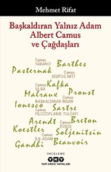 Başkaldıran Yalnız Adam Albert Camus ve Çağdaşları - 1