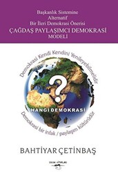 Başkanlık Sistemine Alternatif Bir İleri Demokrasi Önerisi Çağdaş Paylaşımcı Demokrasi Modeli - 1