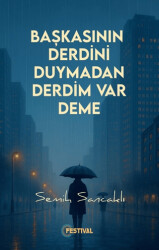 Başkasının Derdini Duymadan Derdim Var Deme - Festival Yayıncılık