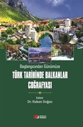 Başlangıcından Günümüze Türk Tarihinde Balkanlar Coğrafyası - 1