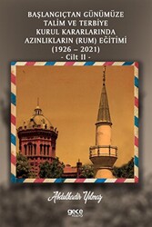 Başlangıçtan Günümüze Talim ve Terbiye Kurul Kararlarında Azınlıkların Ermeni ve Musevi Eğitimi 1926-2021 Cilt 2 - 1