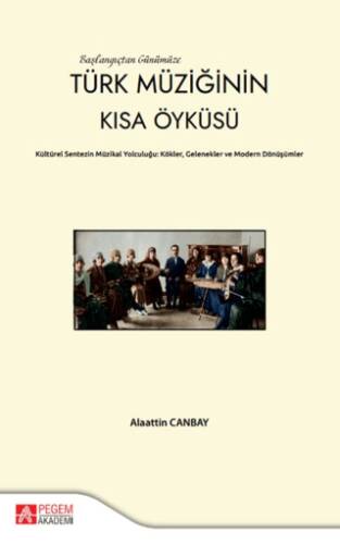 Başlangıçtan Günümüze Türk Müziğinin Kısa Öyküsü - 1