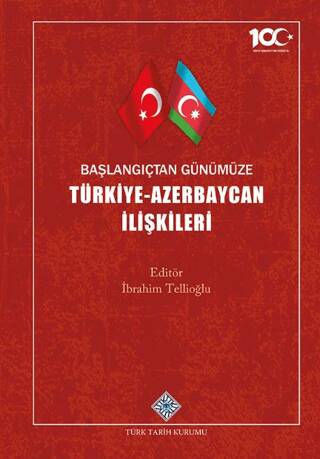 Başlangıçtan Günümüze Türkiye - Azerbaycan İlişkileri - 1