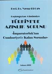 Başlangıçtan Günümüze Türkiye`de Azınlık Sorunu - İmparatorluk`tan Cumhuriyet`e Kalan Sorunlar - Turhan Kitabevi - Akademik Kitaplar