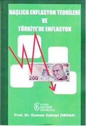 Başlıca Enflasyon Teorileri ve Türkiye`de Enflasyon - İstanbul Gelişim Üniversitesi Yayınları