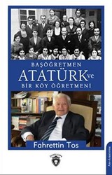 Başöğretmen Atatürk Ve Bir Köy Öğretmeni - 1