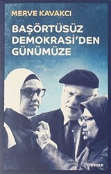 Başörtüsüz Demokrasi`den Günümüze - 1