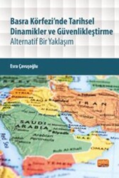 Basra Körfezi’nde Tarihsel Dinamikler Ve Güvenlikleştirme - Nobel Bilimsel Eserler