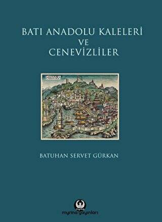 Batı Anadolu Kaleleri ve Cenevizliler - 1