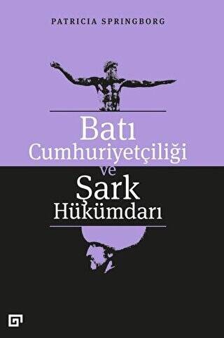 Batı Cumhuriyetçiliği ve Şark Hükümdarı - 1