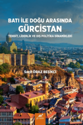 Batı ile Doğu Arasında Gürcistan - Paradigma Akademi Yayınları
