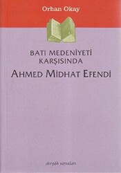 Batı Medeniyeti Karşısında Ahmed Midhat Efendi - 1