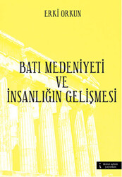 Batı Medeniyetleri ve İnsanlığın Gelişmesi - 1