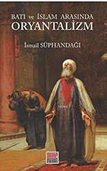 Batı ve İslam Arasında Oryantalizm - Maarif Mektepleri