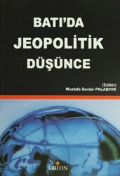 Batı’da Jeopolitik Düşünce - 1