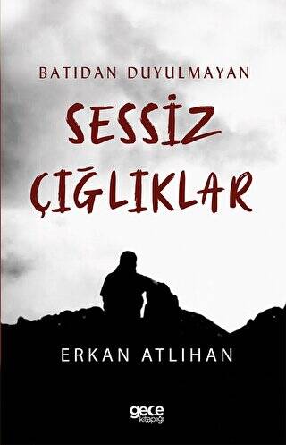 Batıdan Duyulmayan Sessiz Çığlıklar - 1