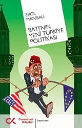 Batı’nın Yeni Türkiye Politikası - 1