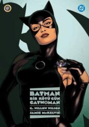 Batman: Bir Kötü Gün - Catwoman - JBC Yayıncılık