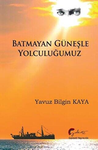 Batmayan Güneşle Yolculuğumuz - 1