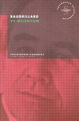 Baudrillard ve Milenyum Postmodern Hesaplaşmalar - 1
