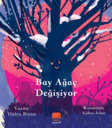 Bay Ağaç Değişiyor - Uçan Fil Yayınları