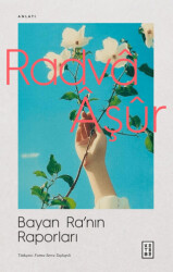 Bayan Ra`nın Raporları - Ketebe Yayınları