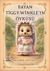 Bayan Tiggy - Winkle’ın Öyküsü - Eğiten Kitap