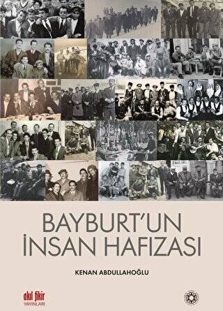 Bayburt’un İnsan Hafızası - 1