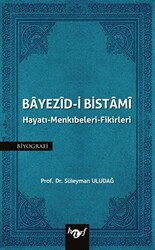 Bayezid-i Bistami: Hayatı - Menkıbeleri - Fikirleri - 1