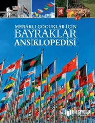 Bayraklar Ansiklopedisi - Meraklı Çocuklar İçin - Bilgiyolu Kültür Yayınları