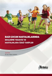 Bazı Çocuk Hastalıklarında Beslenme Tedavisi ve Hastalıklara Özgü Tarifler - Hatiboğlu Yayınları