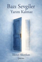 Bazı Sevgiler Yarım Kalmaz - İkinci Adam Yayınları