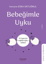 Bebeğimle Uyku- 0-2 yaş için sağlıklı uyku rehber - Literatür Hayat