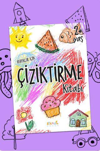 Bebekler İçin Çiziktirme Kitabı 2+ Yaş Boyama Ve Aktivite Kitabı - 1